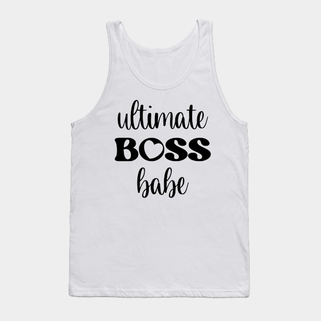 Ultimate Boss Babe Tank Top by teresawingarts